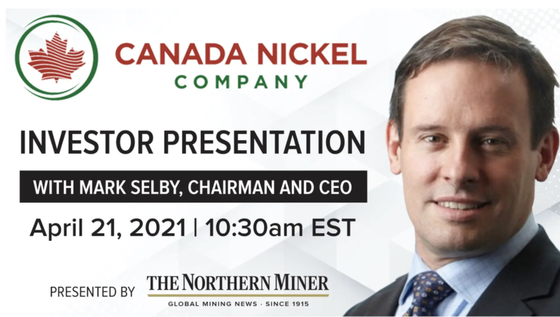 The Northern Miner – Canada Nickel Company Investor Presentation | April 21, 2021